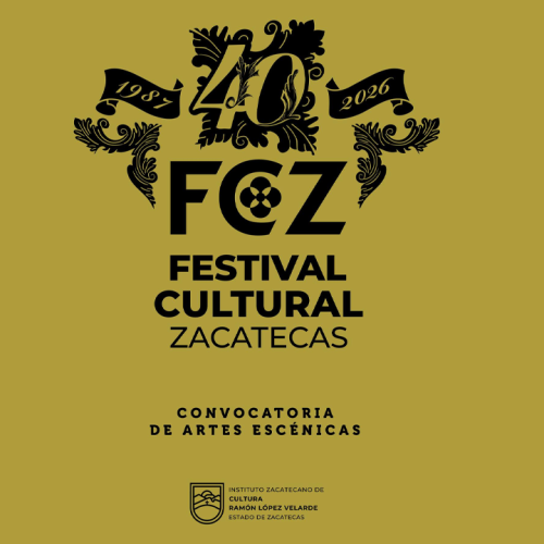 El Festival Cultural Zacatecas 2026 ya busca talento: ¿te vas a quedar fuera?
